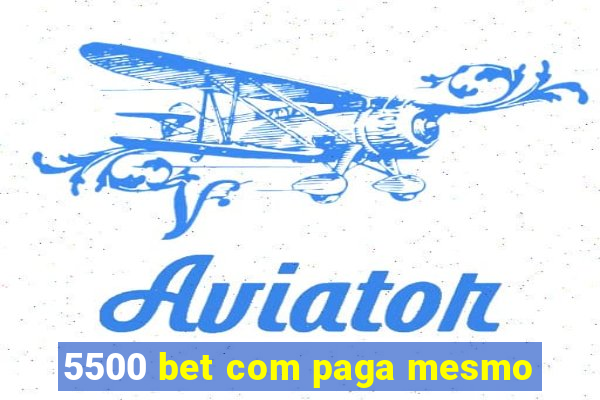 5500 bet com paga mesmo